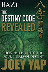 BaZi. The Destiny Code Revealed by Joey Yap